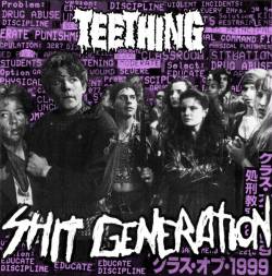 Teething : Shit Generation